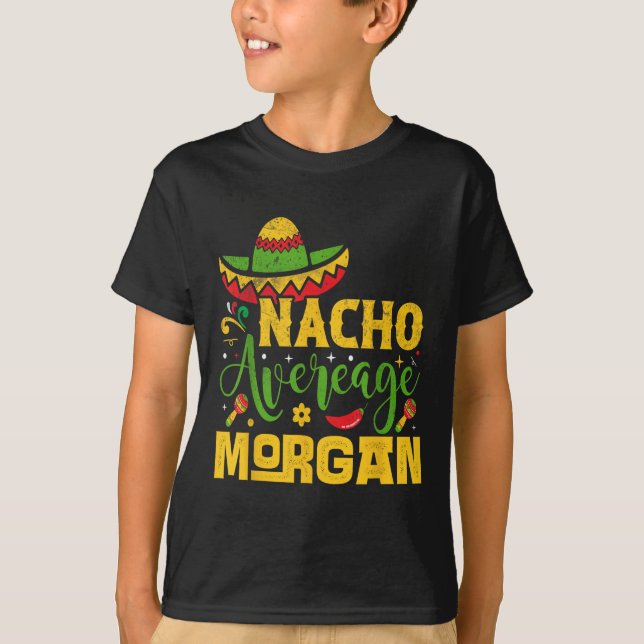 Camiseta Nacho Promedio de nombre Morgan Personalizado Cinc (Anverso)