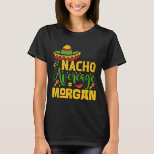 Camiseta Nacho Promedio de nombre Morgan Personalizado Cinc
