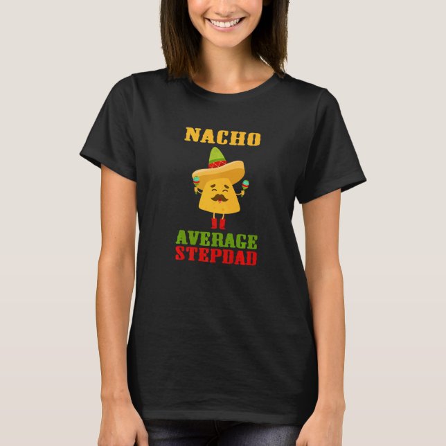 Camiseta Nacho Promedio de padrastro Día de la diversión Ci (Anverso)