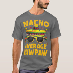 Camiseta Nacho Promedio de Pawpaw Meican Cinco de Mayo Fies