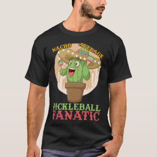 Camiseta Nacho Promedio De Pickleball Fanatic Hilarious Mem