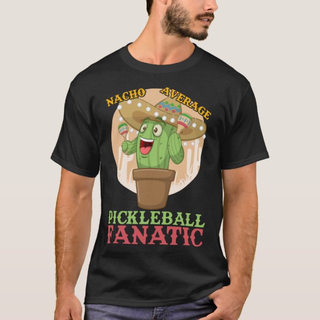 Camiseta Nacho Promedio De Pickleball Fanatic Hilarious Mem (Anverso)
