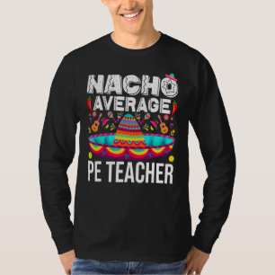 Camiseta Nacho Promedio De Profesores De Educación Física C