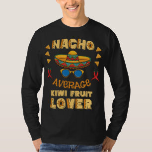 Camiseta Nacho Promedio de Quwi Fruto Lover Cinco De Mayo