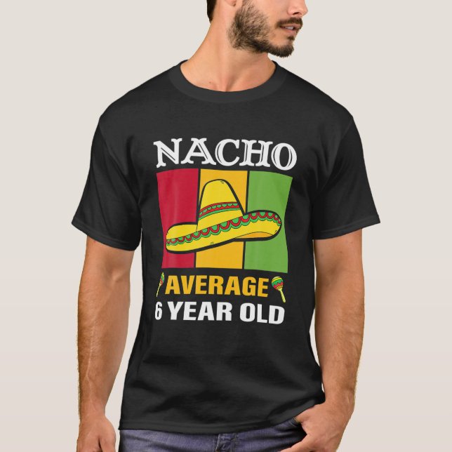 Camiseta Nacho Promedio De Regalos De 6 Años Cinco De Mayo  (Anverso)