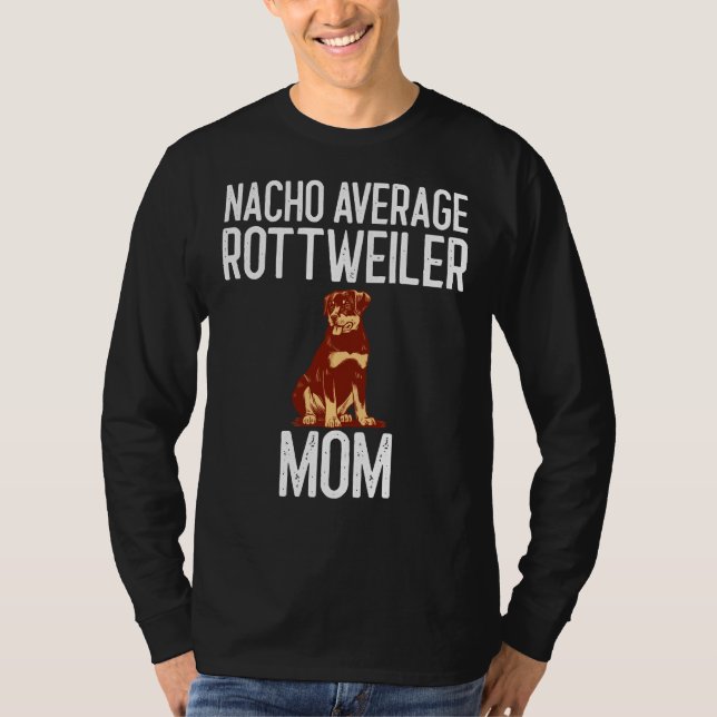 Camiseta Nacho Promedio de Rottweiler Mamá Perro Lover (Anverso)