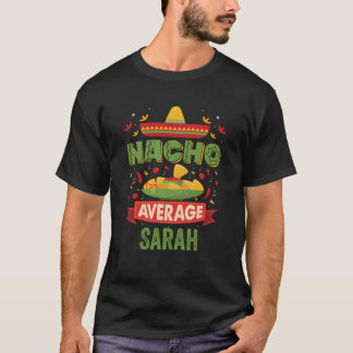 Camiseta Nacho Promedio de Sarah Nombre Personalizado