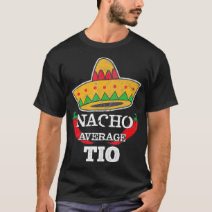 Camiseta Nacho Promedio De Tío Gracioso Tío Cinco De Mayo