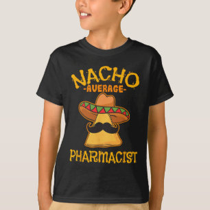 Camiseta Nacho Promedio Farmacéutico Mexicano Cinco De Mayo