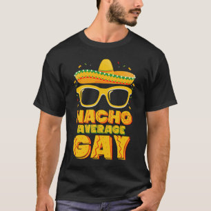 Camiseta Nacho promedio gay mexicano LGBTQ Cinco de Mayo