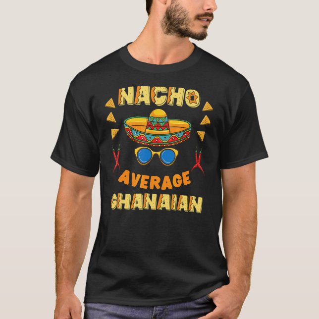 Camiseta Nacho promedio ghanés Cinco De Mayo (Anverso)