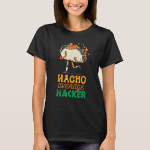 Camiseta Nacho Promedio Hacker Fiesta México Feliz Cinco