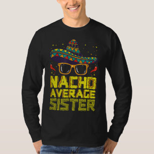 Camiseta Nacho Promedio Hermana Nueva Gran Sis Graciosa Cin