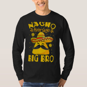 Camiseta Nacho Promedio Hermano Mayor Hermano Hermano Prome