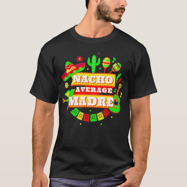 Camiseta Nacho Promedio Madre Cinco De Mayo  (Anverso)