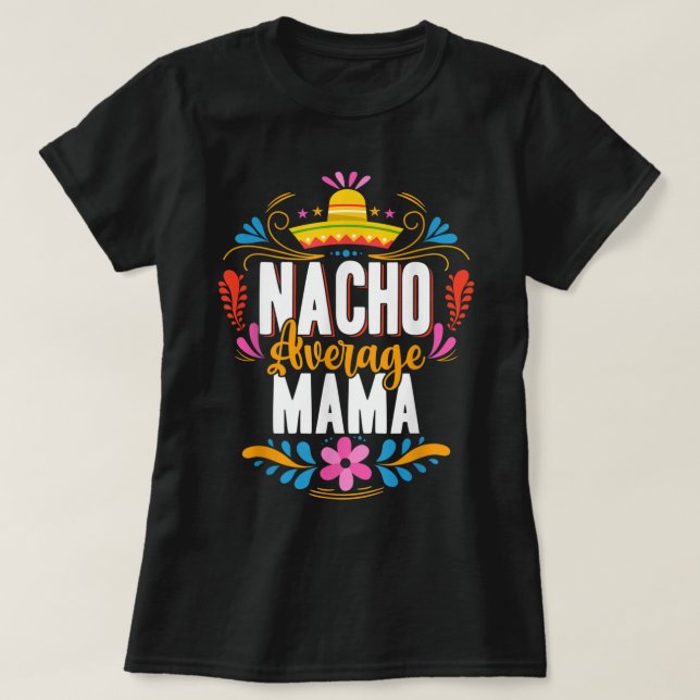 Camiseta Nacho Promedio Mama Cinco De Mayo Coincidencia Mex (Diseño del anverso)