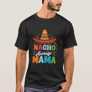 Camiseta Nacho promedio mamá Cinco de mayo mamá mexicana