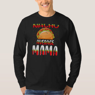Camiseta Nacho Promedio Mama Cinco De Mayo Mujeres Mexicana