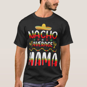 Camiseta Nacho Promedio MAMA Cinco De Mayo Tradición Meican