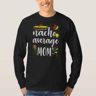 Camiseta Nacho promedio mamá Cinco De Mayo Tradiciones Mexi