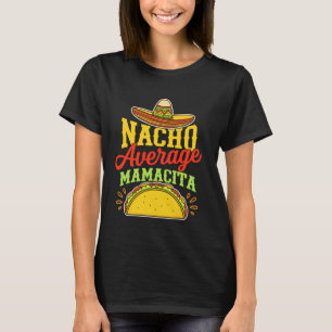 Camiseta Nacho Promedio Mamacita Divertido Taco Fiesta Comi