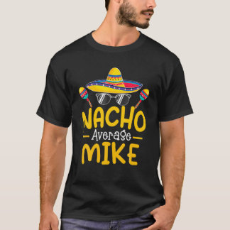 Camiseta Nacho Promedio MIKE Funny Cumpleaños Personalizado