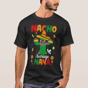 Camiseta Nacho Promedio Nana Cactus Mexicanos Sombrero Cinc