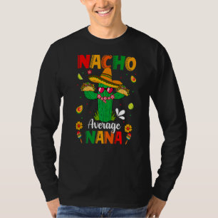 Camiseta Nacho Promedio Nana Cactus Mexicanos Sombrero Cinc