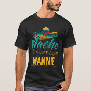 Camiseta Nacho Promedio Nannie Gift Funny Cinco De Mayo Sep