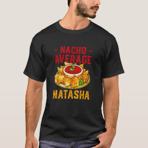 Camiseta Nacho Promedio Natasha Foodie Nombre Alimento apod