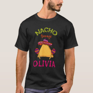 Camiseta Nacho Promedio Olivia Nombre Personalizado Taco Gr