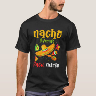 CAMISETA NACHO PROMEDIO PACU FUNNY CINCO DE MAYO FIESTA