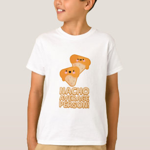 Camiseta ¡Nacho promedio persona! Cute Nacho Pun