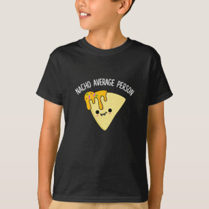 Camiseta Nacho Promedio Persona Graciosa Pun Comida Oscuro 