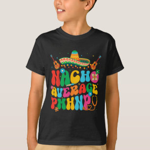 Camiseta Nacho Promedio Pmhnp Cinco De Mayo Fiesta Mexicano