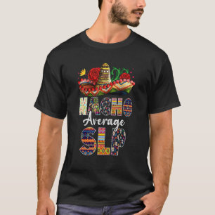 Camiseta Nacho Promedio Slp Lenguaje Mexicano Patholog