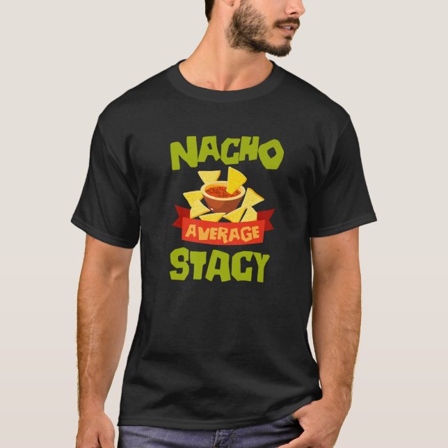 Camiseta NACHO PROMEDIO STACY Funny Cumpleaños Personalizad (Anverso)