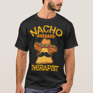 Camiseta Nacho Promedio Terapista Mexicano Cinco De Mayo Fi