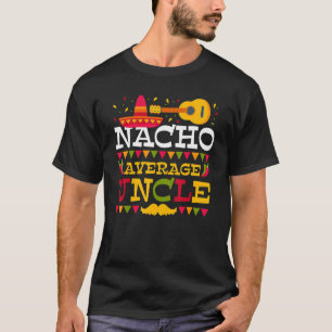 Camiseta Nacho Promedio Tío Cinco De Mayo Coincidencia Mexi