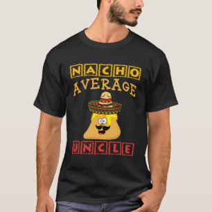 Camiseta Nacho promedio tío mexicano artículo de ropa