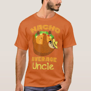 Camiseta Nacho Promedio Tío Nacho Day Gracioso Taco Sloth