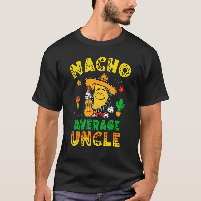Camiseta Nacho Promedio Tío Taco Comida Mexicana México Méx (Anverso)