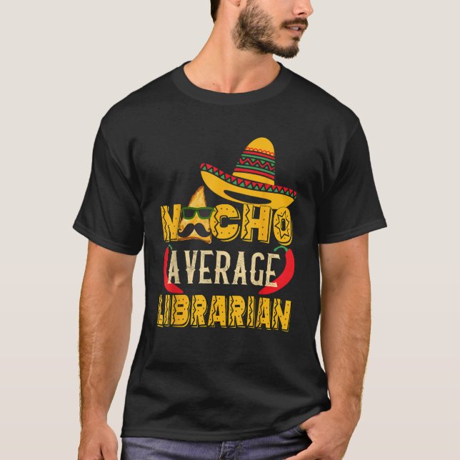 Camiseta Nacho: regalo mexicano gracioso bibliotecario prom (Anverso)