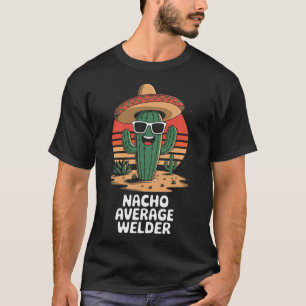 Camiseta Nacho soldador promedio Metalizado mexicano Chiste