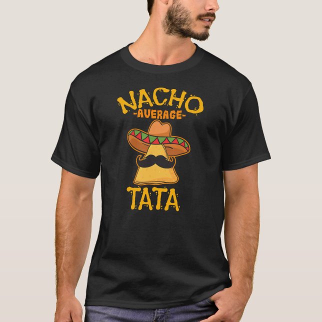 Camiseta Nacho Tata Average Father Daddy Dad Papa Cinco de (Anverso)