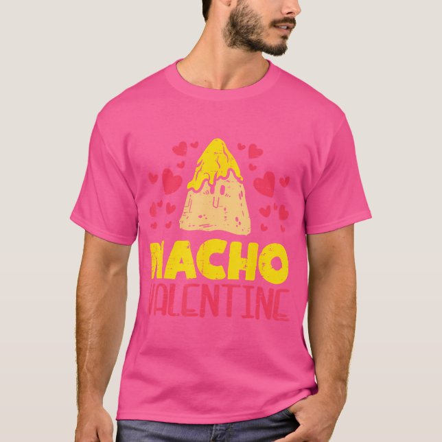 Camiseta Nacho Valentine Funny Día de San Valentín Food Pun (Anverso)