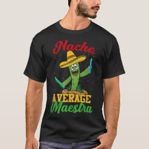 Camiseta Nachos Maestra Media Promedio Maestra Cinco De May