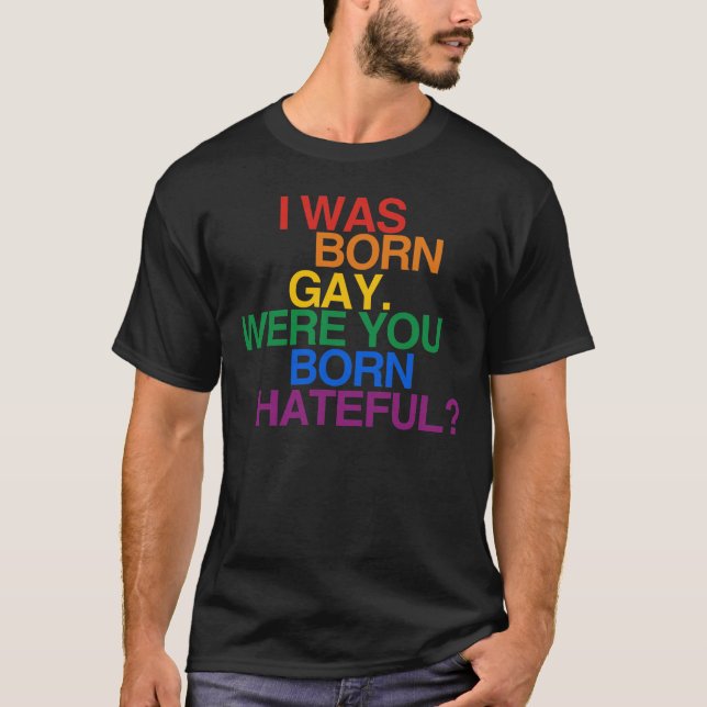 CAMISETA NACÍ GAY. ¿NACISTE ODIO? (Anverso)