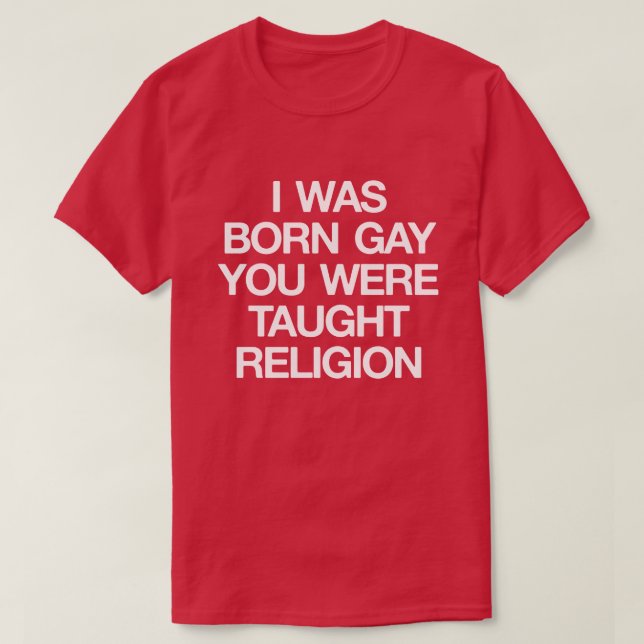 CAMISETA NACÍ GAY, TE ENSEÑARON RELIGIÓN (Diseño del anverso)