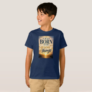 Camiseta Nací para hacer grandes cosas